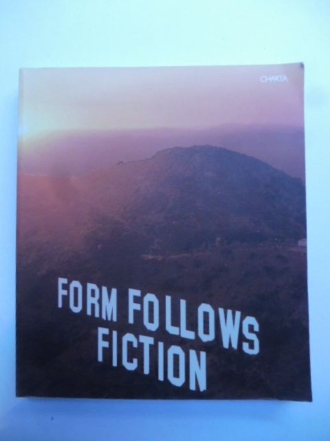 Form follow fiction. Forma e finzione nell'arte d'oggi