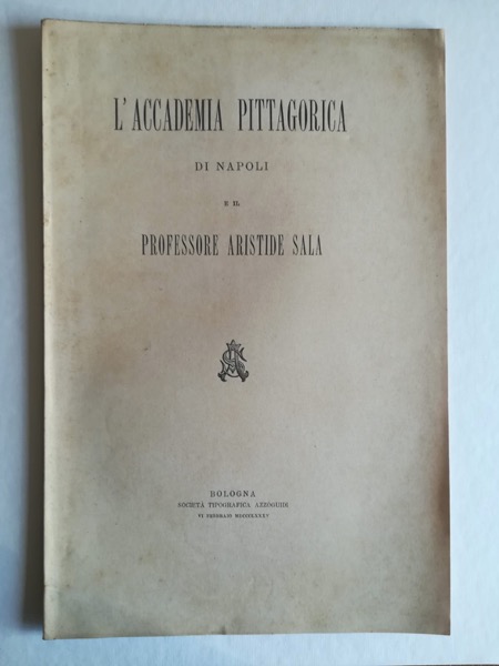 L'Accademia Pittagorica di Napoli e il Professore Aristide Sala