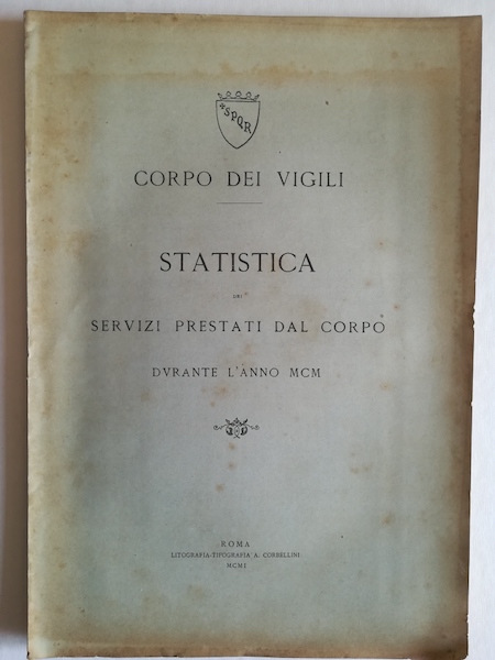 Corpo dei Vigili. Statistica dei Servizi prestati dal Corpo durante l'anno MCM