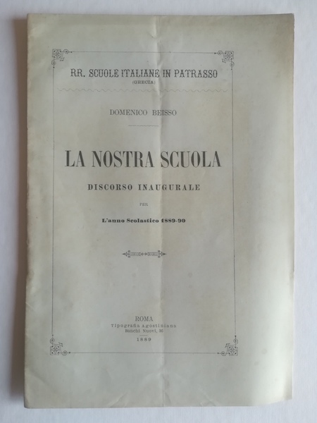 RR. Scuole italiane in Patrasso (Grecia). La nostra scuola. Discorso inaugurale