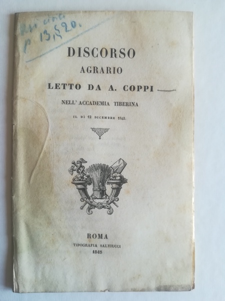 Discorso agrario letto da A. Coppi nell'Accademia Tiberina il dì 12 dicembre 1842