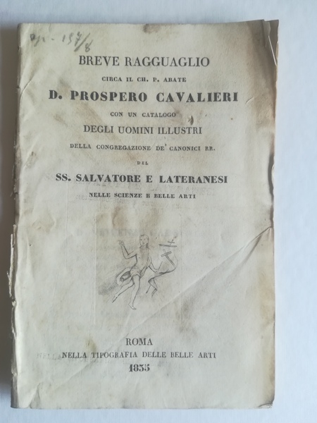 Breve ragguaglio circa il Ch. P. abate D. Prospero Cavalieri con un catalogo degli uomini illustri della Congregazione de' Canonici del SS. Salvatore e Lateranensi nelle Scienze e Belle Arti