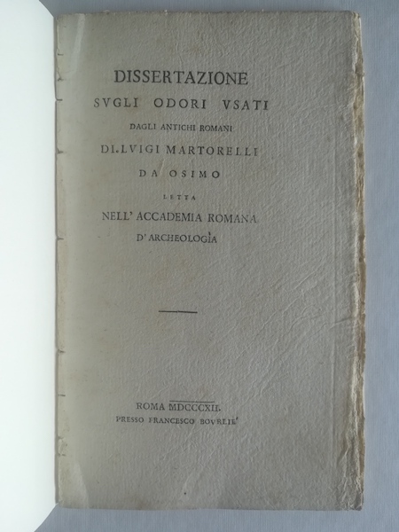 Dissertazione sugli odori usati dagli antichi Romani... letta nell'Accademia romana d'archeologia