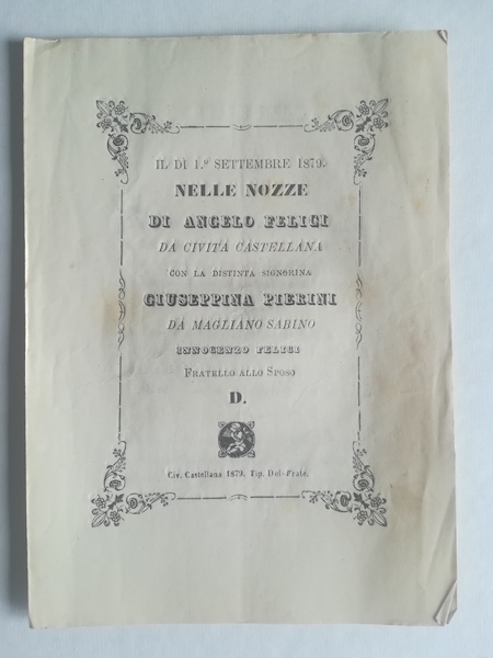 Il dì 1 sttembre 1879 nelle nozze di Angelo Felici da Civita Castellana con la distinta signorina Giuseppina Pierini da Magliano Sabino