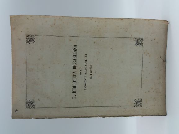 R. Biblioteca Riccardiana per la Esposizione italiana del 1861 in Firenze