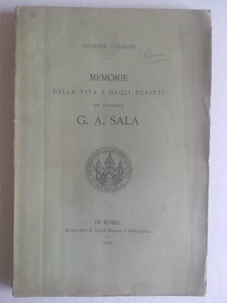 Memorie della vita e degli scritti del cardinale G. A. Sala