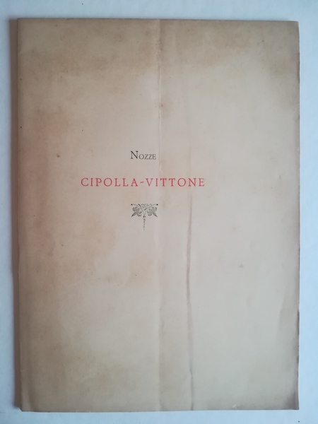 Nozze Cipolla-Vittone. Al fratello Carlo e a Carolina Vittone... queste sue versioni dedica Francesco Cipolla